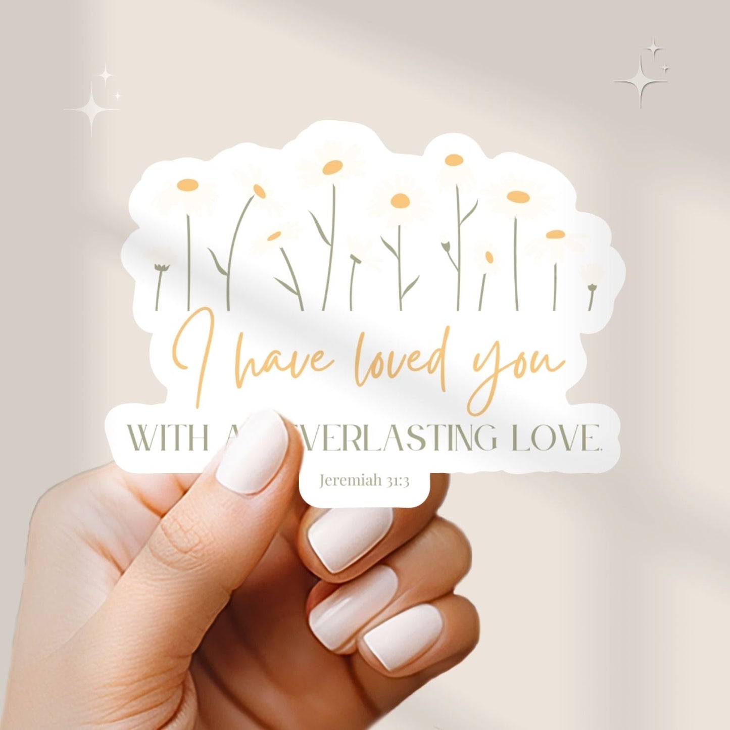 I have loved you with an everlasting love. - Jeremiah 31:3 - Scripture Sticker.